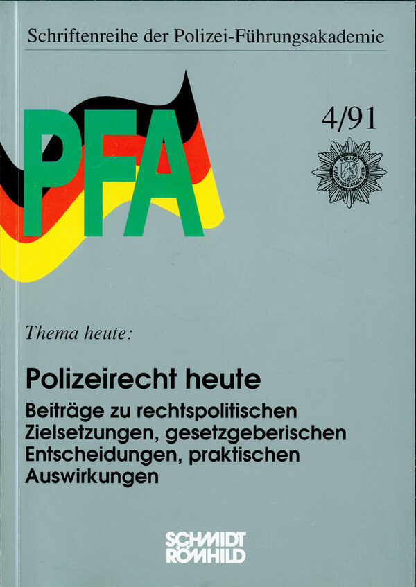 Polizeirecht heute : Beiträge zu rechtspolitischen Zielsetzungen, gesetzgeberischen Entscheidungen, praktischen Auswirkungen. - Lübeck : Schmidt-Römhild, 1991. - 98 S. - ISBN  3-7950-0109-9