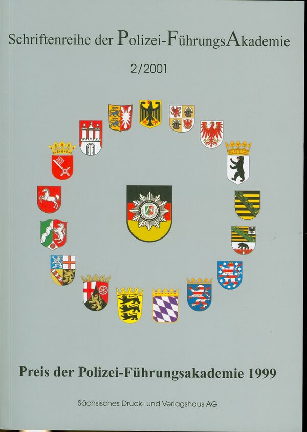 Preis der Polizei-Führungsakademie 1999. - Dresden : Sächsisches Dr.- und Verl.-Haus, 2001. - 132 S. : graph. Darst. - ISBN  3-933442-46-X