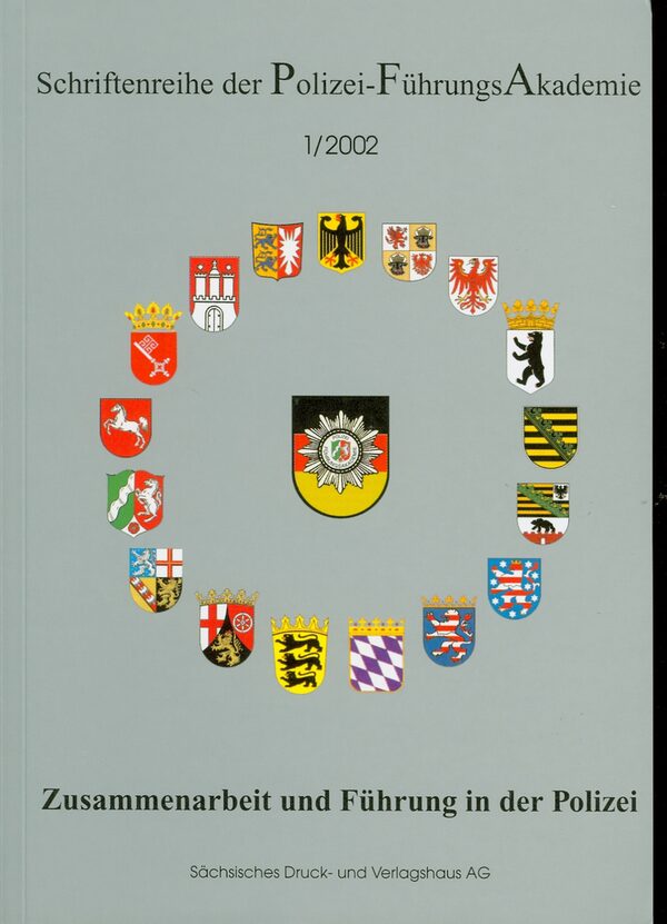 Zusammenarbeit und Führung in der Polizei. - Dresden : Sächsisches Dr.- und Verl.-Haus, 2002. - 126 S. - ISBN 3-933442-51-6
