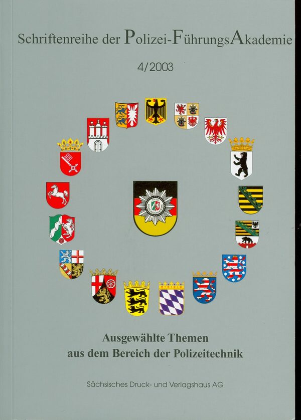 Ausgewählte Themen aus dem Bereich der Polizeitechnik. - Dresden : Sächsisches Dr.- und Verl.-Haus, 2003. - 65 S. - ISBN  3-933442-26-5
