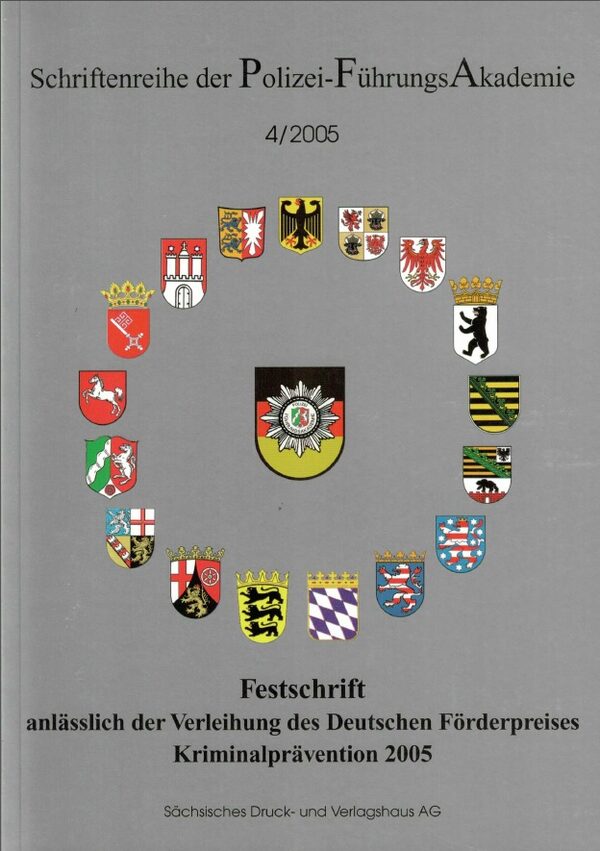 Festschrift anlässlich der Verleihung des Deutschen Förderpreises Kriminalprävention 2005. - Dresden : Sächsisches Dr.- und Verl.-Haus, 2005. - 147 S. : Ill., graph. Darst. - ISBN 3-933442-64-8