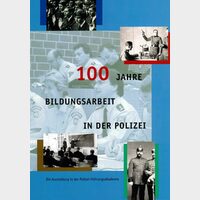 Ausstellungskatalog 100 Jahre Bildungsarbeit in der Polizei